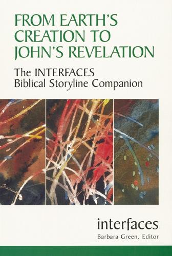 From Earth's Creation To John's Revelation: The Interfaces Biblical Storyline Companion - Interfaces S. (Paperback)