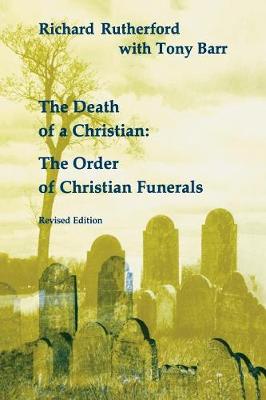 The Death of a Christian: The Order of Christian Funerals (Paperback)