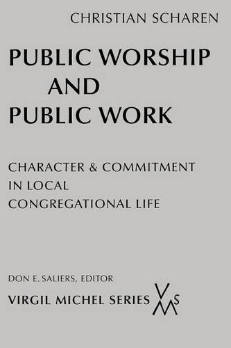 Public Worship and Public Work: Character and Commitment in Local Congregational Life (Paperback)