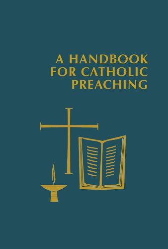A Handbook for Catholic Preaching (Hardback)