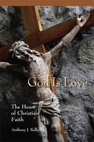 God is Love: The Heart of Christian Faith (Paperback)