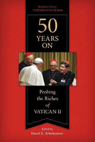 50 Years On: Probing the Riches of Vatican II (Paperback)
