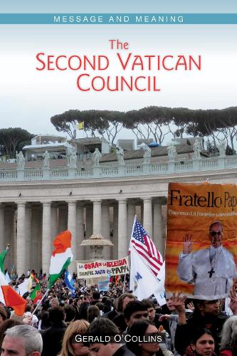 The Second Vatican Council: Message and Meaning (Paperback)