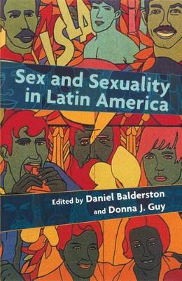 Sex and Sexuality in Latin America: An Interdisciplinary Reader (Hardback)