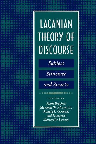 Lacanian Theory of Discourse: Subject, Structure, and Society (Paperback)