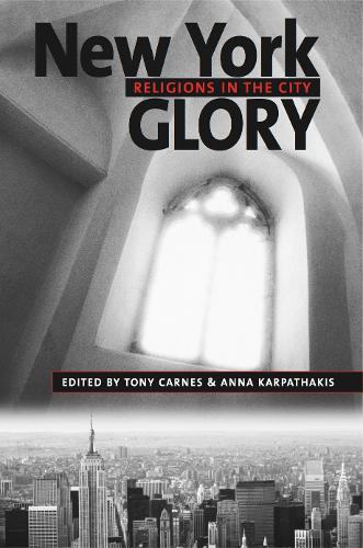 New York Glory: Religions in the City - Religion, Race, and Ethnicity (Hardback)