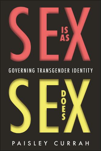 Sex Is as Sex Does: Governing Transgender Identity (Hardback)