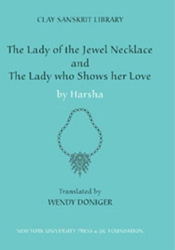 The Lady of the Jewel Necklace & The Lady who Shows her Love - Clay Sanskrit Library (Hardback)