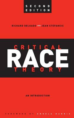 Critical Race Theory: An Introduction, Second Edition - Critical America (Paperback)