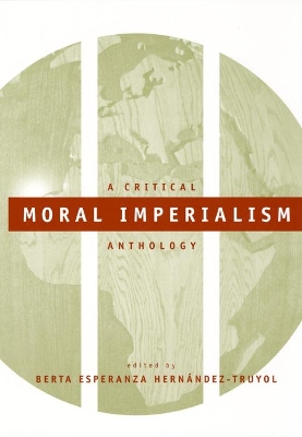 Moral Imperialism: A Critical Anthology - Critical America (Paperback)
