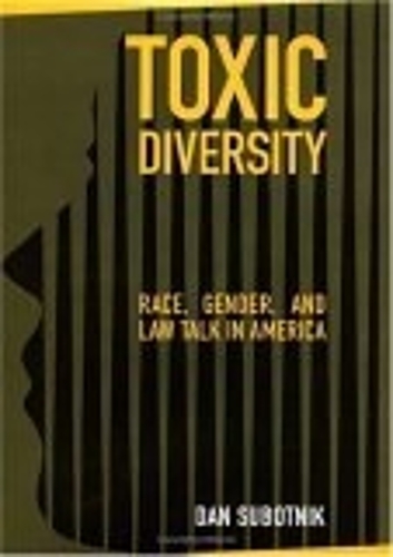Toxic Diversity: Race, Gender, and Law Talk in America (Hardback)