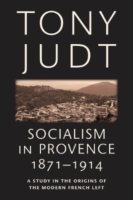 Socialism in Provence, 1871-1914 (Paperback)