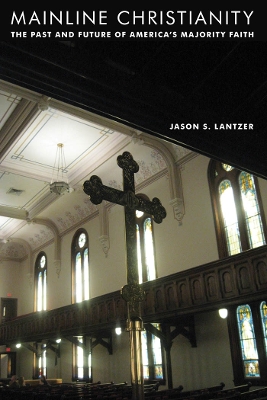 Mainline Christianity: The Past and Future of America's Majority Faith (Paperback)