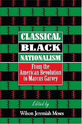 Classical Black Nationalism: From the American Revolution to Marcus Garvey (Paperback)