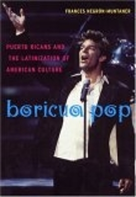 Boricua Pop: Puerto Ricans and the Latinization of American Culture - Sexual Cultures (Paperback)