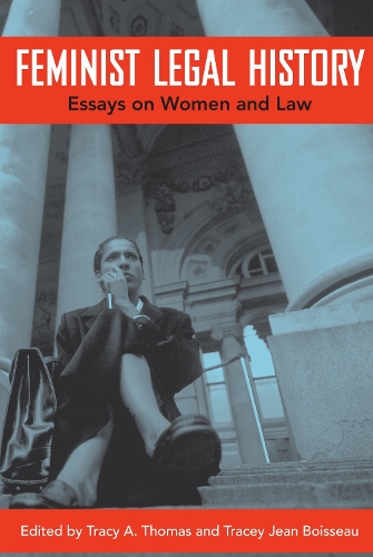 Feminist Legal History: Essays on Women and Law (Paperback)