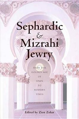 Sephardic and Mizrahi Jewry: From the Golden Age of Spain to Modern Times (Hardback)