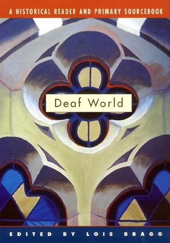 Deaf World: A Historical Reader and Primary Sourcebook (Hardback)