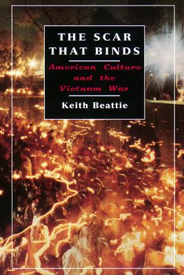 The Scar That Binds: American Culture and the Vietnam War (Paperback)