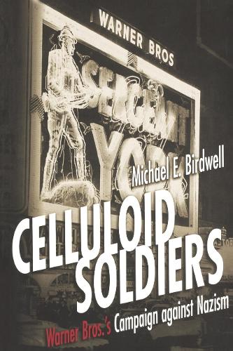 Celluloid Soldiers: The Warner Bros. Campaign Against Nazism (Paperback)