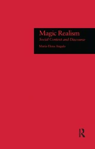 Magic Realism: Social Context and Discourse (Hardback)