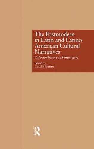 The Postmodern in Latin and Latino American Cultural Narratives: Collected Essays and Interviews (Hardback)