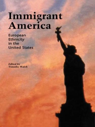 Immigrant America: European Ethnicity in the U.S. (Paperback)