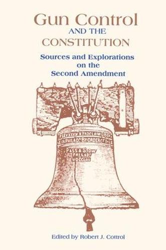 Gun Control and the Constitution: The Courts, Congress, and the Second Amendment (Paperback)