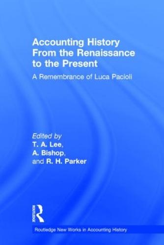 Accounting History from the Renaissance to the Present: A Remembrance of Luca Pacioli - Routledge New Works in Accounting History (Hardback)