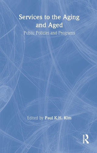 Services to the Aging and Aged: Public Policies and Programs - Issues in Aging (Paperback)
