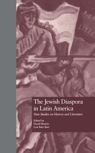 The Jewish Diaspora in Latin America: New Studies on History and Literature - Latin American Studies (Hardback)