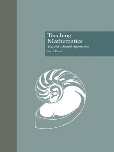 Teaching Mathematics: Toward a Sound Alternative - Critical Education Practice (Paperback)