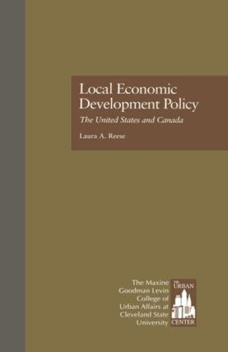 Local Economic Development Policy: The United States and Canada - Contemporary Urban Affairs 1 (Hardback)