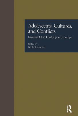 Adolescents, Cultures, and Conflicts: Growing Up in Contemporary Europe - MSU Series on Children, Youth and Families 3 (Hardback)