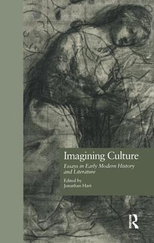 Imagining Culture: Essays in Early Modern History and Literature - Comparative Literature and Cultural Studies 1 (Hardback)