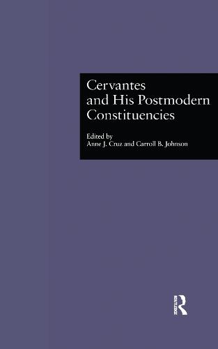 Cervantes and His Postmodern Constituencies - Hispanic Issues 17 (Hardback)