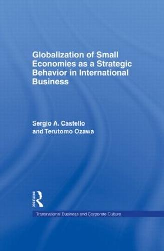 Globalization of Small Economies as a Strategic Behavior in International Business - Transnational Business and Corporate Culture (Hardback)