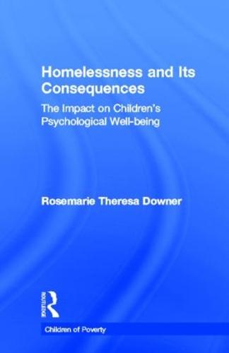 Homelessness and Its Consequences: The Impact on Children's Psychological Well-being - Children of Poverty (Hardback)