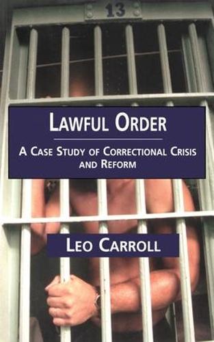 Lawful Order: A Case Study of Correctional Crisis and Reform - Current Issues in Criminal Justice (Paperback)