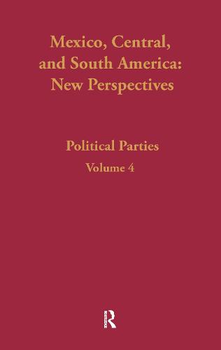 Political Parties: Mexico, Central, and South America (Hardback)