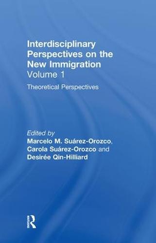 Theoretical Perspectives: Interdisciplinary Perspectives on the New Immigration (Hardback)
