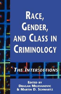 Race, Gender and Class in Criminology: The Intersections - Current Issues in Criminal Justice (Paperback)