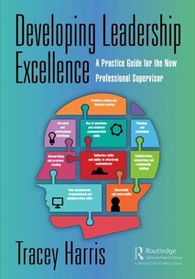 Developing Leadership Excellence: A Practice Guide for the New Professional Supervisor (Paperback)