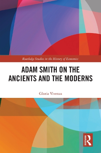 Adam Routledge Adam Smith on the Ancients and the Moderns by Gloria Vivenza | Waterstones