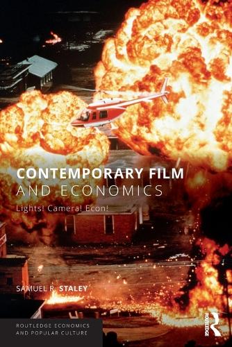 Contemporary Film and Economics: Lights! Camera! Econ! - Routledge Economics and Popular Culture Series (Paperback)