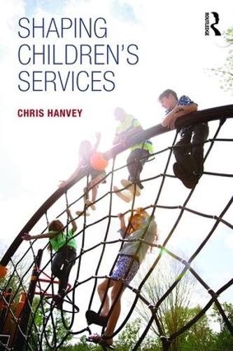 Shaping Children's Services (Paperback)