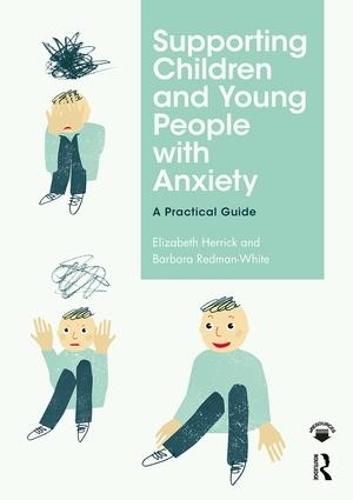 Supporting Children and Young People with Anxiety: A Practical Guide (Paperback)