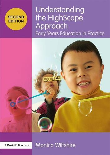 Understanding the HighScope Approach: Early Years Education in Practice - Understanding the... Approach (Paperback)