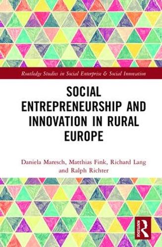 Social Entrepreneurship and Innovation in Rural Europe - Routledge Studies in Social Enterprise & Social Innovation (Hardback)