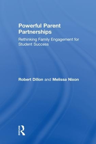 Powerful Parent Partnerships: Rethinking Family Engagement for Student Success (Hardback)